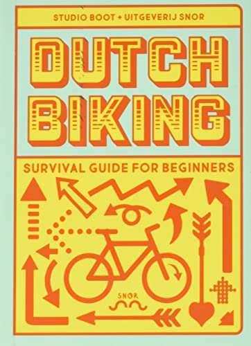 Dutch biking survival guide for beginners: learn to ride like a dutchman von Pelckmans