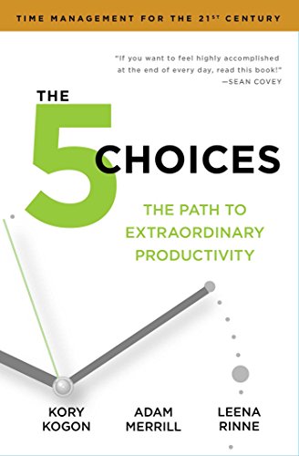 The 5 Choices: The Path to Extraordinary Productivity von Simon & Schuster