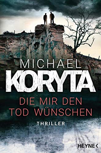 Die mir den Tod wünschen: Thriller
