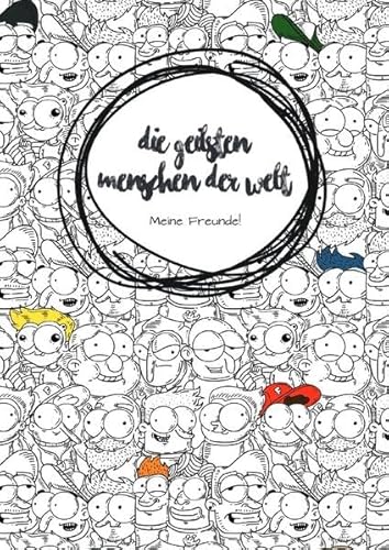 Die geilsten Menschen der Welt - meine Freunde: Das Freundebuch für Erwachsene von epubli