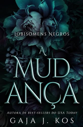 A Mudança: Uma Fantasia Urbana dos Deuses Eslavos com Romance (Lobisomens Negros, Band 3) von Independently published