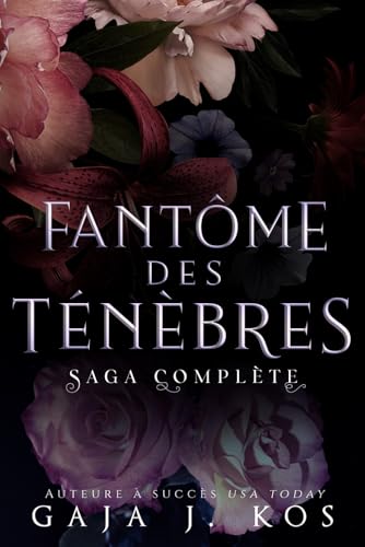 Fantôme des Ténèbres: Saga Complète - Amours Impossibles et Destins Liés Fantôme des Ténèbres: Saga Complète - Amours Impossibles et Destins Liés von Independently published