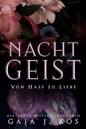 Nachtgeist: Von Hass zu Liebe: Die vollständige paranormale Romantik-Saga mit widerstrebenden Seelenpartnern Nachtgeist: Von Hass zu Liebe: Die vollständige paranormale Romantik-Saga mit widerstrebenden Seelenpartnern von Independently published