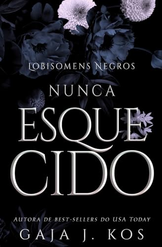 Nunca Esquecido: Novela Prelúdio de Sander (Lobisomens Negros) von Independently published