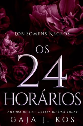 Os 24horários: Uma Fantasia Urbana dos Deuses Eslavos com Romance (Lobisomens Negros, Band 2) von Independently published