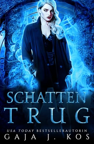 Schattentrug: Ein Urban Fantasy Liebesroman (Shade Assassin – Im Schatten der Klinge, Band 2) Schattentrug: Ein Urban Fantasy Liebesroman (Shade Assassin – Im Schatten der Klinge, Band 2) von Independently published