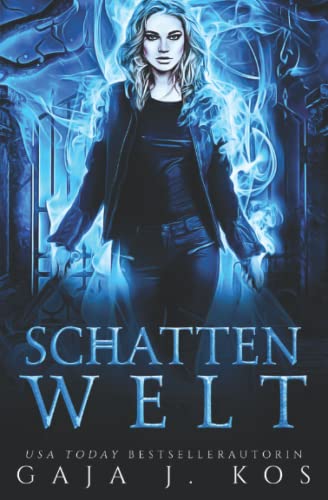 Schattenwelt: Ein Urban Fantasy Liebesroman (Shade Assassin – Im Schatten der Klinge, Band 1) Schattenwelt: Ein Urban Fantasy Liebesroman (Shade Assassin – Im Schatten der Klinge, Band 1)