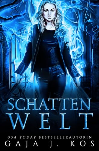 Schattenwelt: Ein Urban Fantasy Liebesroman (Shade Assassin – Im Schatten der Klinge, Band 1) Schattenwelt: Ein Urban Fantasy Liebesroman (Shade Assassin – Im Schatten der Klinge, Band 1)