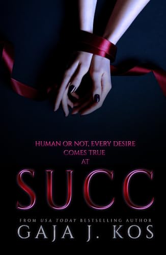 Succ: A Noir Standalone Urban Fantasy Romance Succ: A Noir Standalone Urban Fantasy Romance