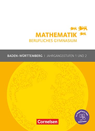 Mathematik - Berufliches Gymnasium - Baden-Württemberg - Jahrgangsstufen 1/2: Schulbuch - Mit PagePlayer-App von Cornelsen Verlag
