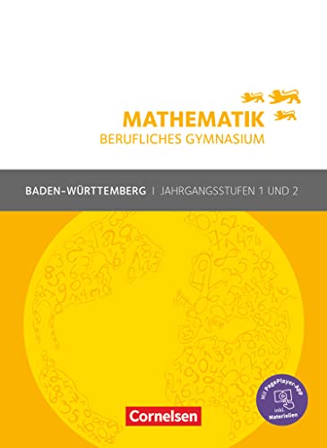 Mathematik - Berufliches Gymnasium - Baden-Württemberg - Jahrgangsstufen 1/2: Schulbuch - Mit PagePlayer-App von Cornelsen Verlag GmbH