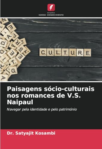 Paisagens sócio-culturais nos romances de V.S. Naipaul: Navegar pela identidade e pelo património Paisagens sócio-culturais nos romances de V.S. Naipaul: Navegar pela identidade e pelo património