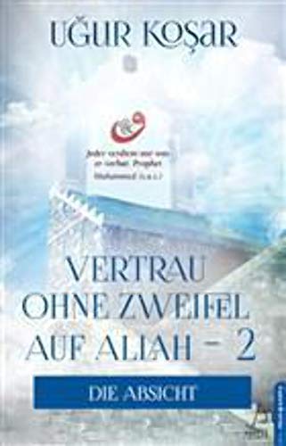 Vertraue ohne Zweifel auf Allah 2: Die Absicht von Destek Yayinevi