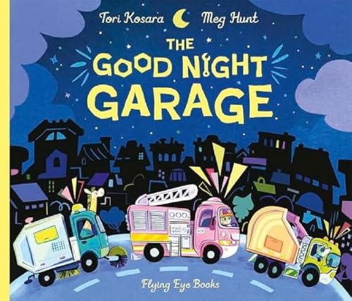 The Good Night Garage The Good Night Garage von Flying Eye Books