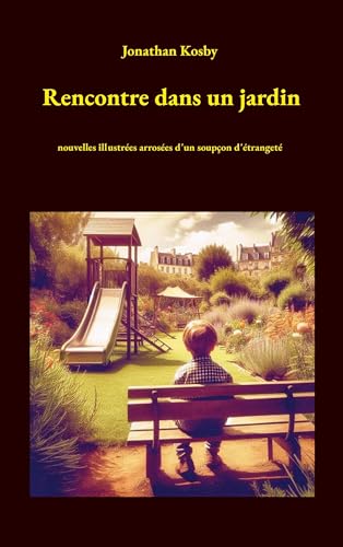 Rencontre dans un jardin: nouvelles illustrées arrosées d'un soupçon d'étrangeté von BoD – Books on Demand – Frankreich