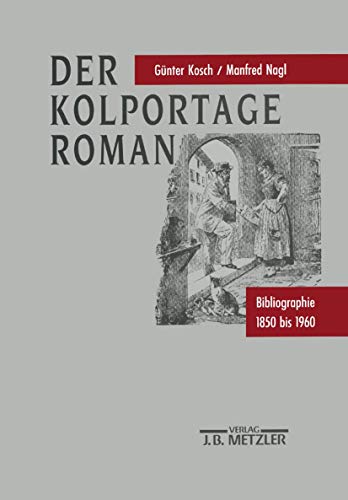 Der Kolportage-Roman: Bibliographie 1850 bis 1960 (Repertorien zur deutschen Literaturgeschichte) von J.B. Metzler