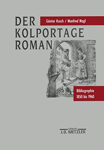Der Kolportage-Roman: Bibliographie 1850 bis 1960 (Repertorien zur deutschen Literaturgeschichte)