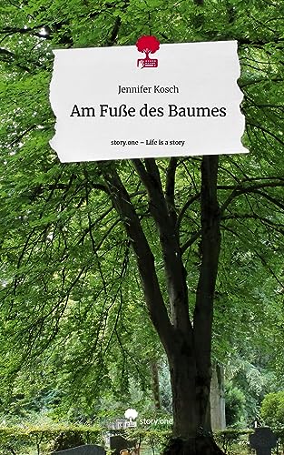 Am Fuße des Baumes. Life is a Story - story.one von story.one publishing