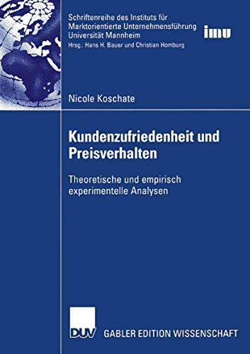 Kundenzufriedenheit und Preisverhalten. Theoretische und empirisch experimentelle Analysen.