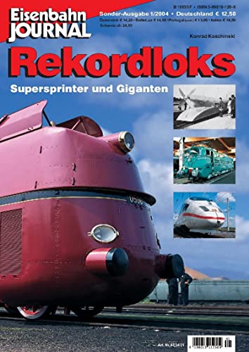 Rekordloks: Supersprinter und Giganten (Sonderausgaben des Eisenbahn-Journals)