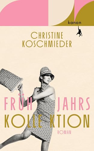 Frühjahrskollektion: Roman Frühjahrskollektion: Roman von Kanon Verlag Berlin