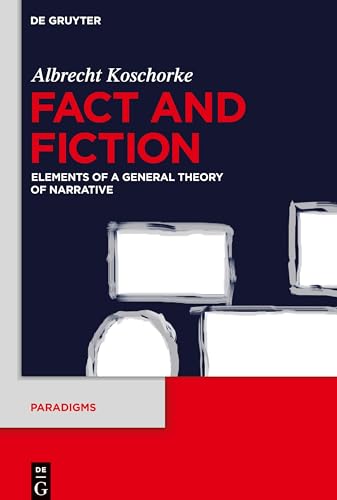 Fact and Fiction: Elements of a General Theory of Narrative (Paradigms, 6)