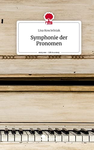 Symphonie der Pronomen. Life is a Story - story.one von story.one publishing