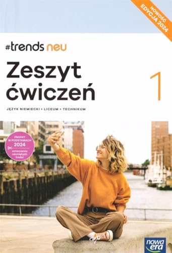 #Trends neu 1 Język niemiecki Zeszyt ćwiczeń Edycja 2024: Liceum Technikum von Nowa Era