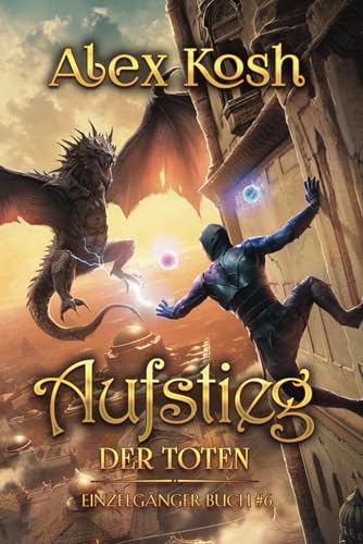 Aufstieg der Toten (Einzelgänger Buch 6): LitRPG-Serie
