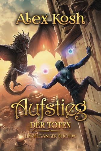 Aufstieg der Toten (Einzelgänger Buch 6): LitRPG-Serie von Magic Dome Books