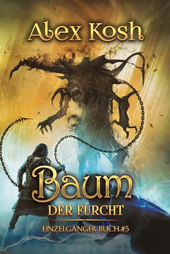 Baum der Furcht (Einzelgänger Buch 5): LitRPG-Serie