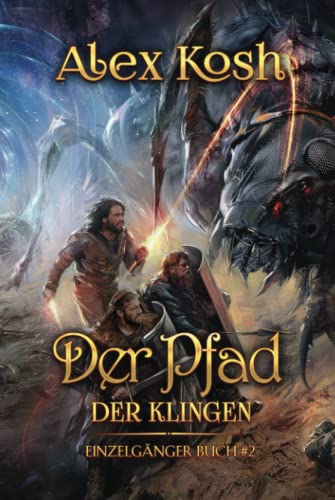 Der Pfad der Klingen (Einzelgänger Buch 2): LitRPG-Serie