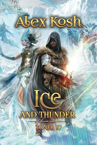 Ice and Thunder (Loner Book #7): LitRPG Series von Magic Dome Books