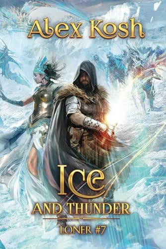 Ice and Thunder (Loner Book #7): LitRPG Series von Magic Dome Books