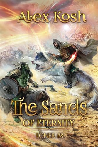 The Sands of Eternity (Loner Book #8): LitRPG Series von Magic Dome Books