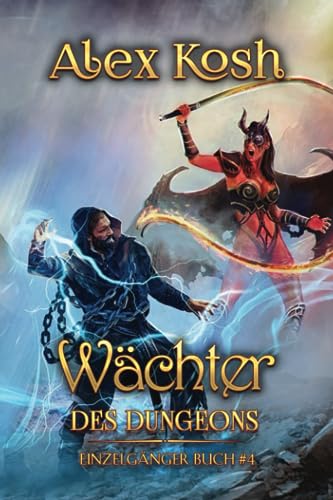 Wächter des Dungeons (Einzelgänger Buch 4): LitRPG-Serie von Magic Dome Books