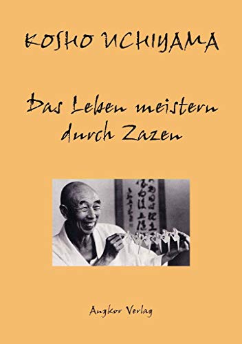 Das Leben meistern durch Zazen von Angkor Verlag