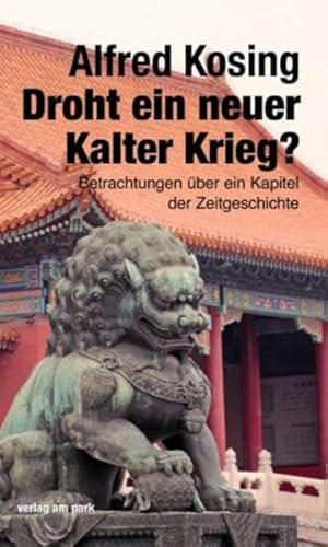 Droht ein neuer Kalter Krieg?: Betrachtungen über ein Kapitel der Zeitgeschichte (verlag am park) von Edition Ost Im Verlag Das
