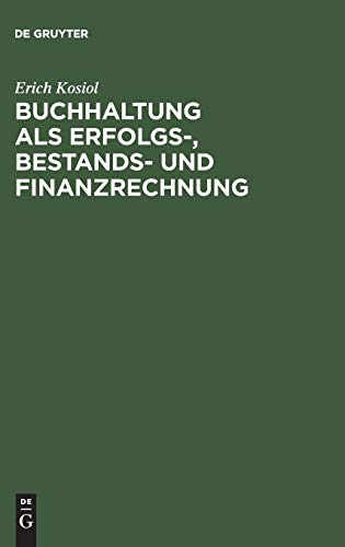 Buchhaltung als Erfolgs-, Bestands- und Finanzrechnung: Grundlagen, Verfahren, Anwendungen