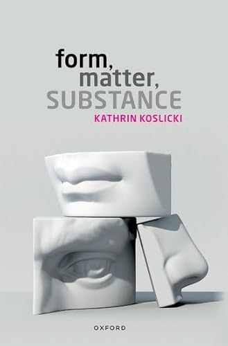 Form, Matter, Substance von Oxford University Press