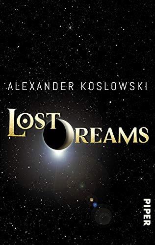 Lost Dreams: Roman | Ein mystisches Märchen über eine Welt der Träume von Youtube-Star Alexander Koslowski Lost Dreams: Roman | Ein mystisches Märchen über eine Welt der Träume von Youtube-Star Alexander Koslowski
