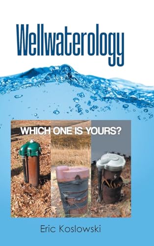 Wellwaterology: WHICH ONE IS YOURS? von Page Publishing