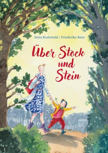 Über Stock und Stein: Eine Geschichte von den geheimnisvollen Schätzen des Waldes von Freies Geistesleben