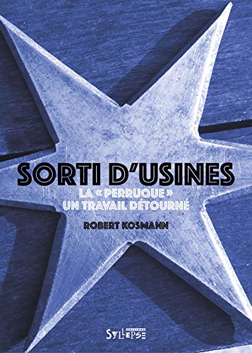 Sorti d'usines: La perruque: un travail détourné von SYLLEPSE