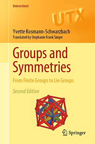 Groups and Symmetries: From Finite Groups to Lie Groups (Universitext) von Springer