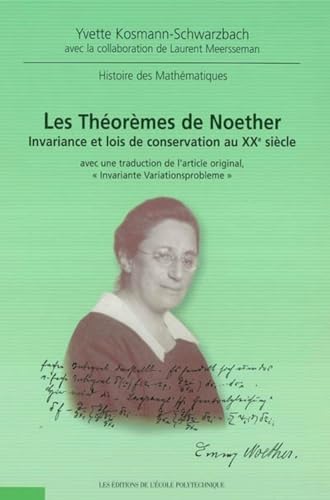Les Théorèmes de Noether: Invariance et lois de conservation au XXe siècle von ECOLE POLYTECH