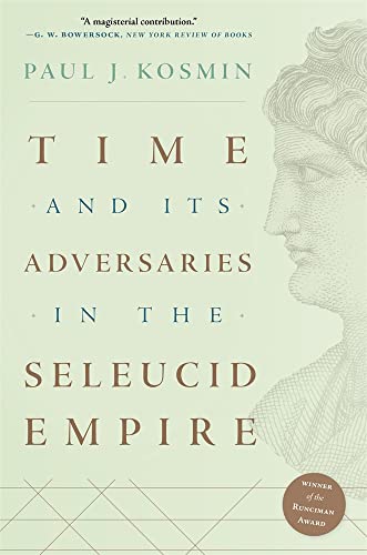 Time and Its Adversaries in the Seleucid Empire von The Belknap Press