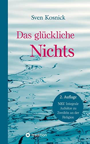 Das glückliche Nichts: Christuserfahrungen auf dem Zen-Weg - Mit einer Sammlung biblischer Koans