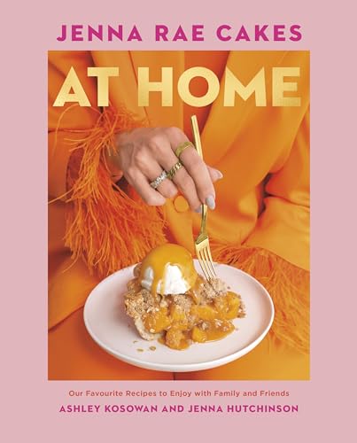 Jenna Rae Cakes at Home: Our Favourite Recipes to Enjoy with Family and Friends von Penguin Canada