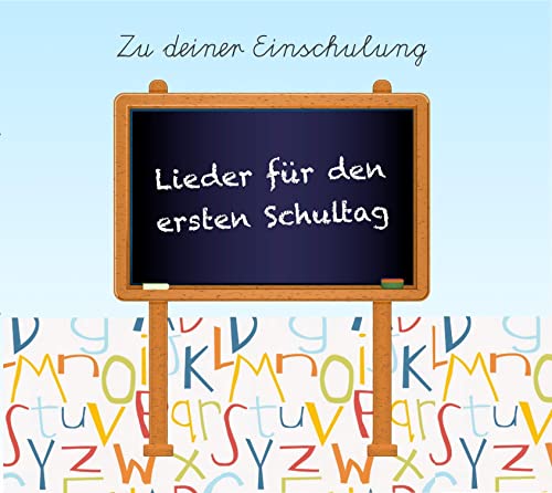Lieder für den ersten Schultag: Für deine Einschulung und einen fröhlichen Schulstart Lieder für den ersten Schultag: Für deine Einschulung und einen fröhlichen Schulstart